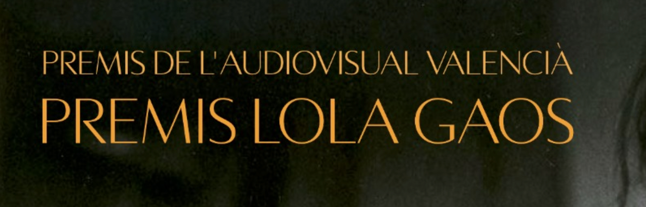  Els premis de l’Acadèmia Valenciana de l’Audiovisual canvien de nom per a canviar-se de nom “Premis Lola Gaos”